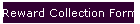 Reward Collection Form