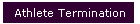 Athlete Termination
